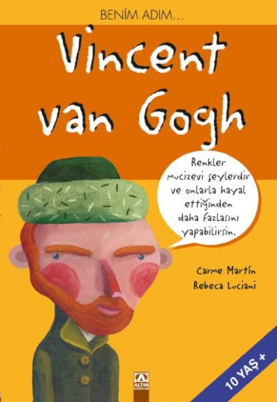 Benim Adım... Vincent Van Gogh Benim Adım... Vincent Van Gogh