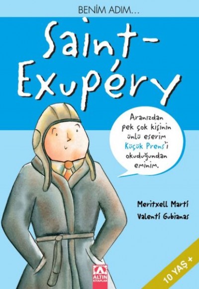 Küçük Prens - Benim Adım Saint Exupery Küçük Prens - Benim Adım Saint Exupery