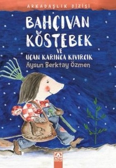 Bahçıvan Köstebek ve Uçan Karınca Kıvırcık Bahçıvan Köstebek ve Uçan Karınca Kıvırcık
