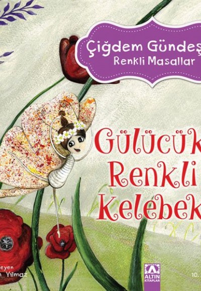 Çiğdem Gündeş Renkli Masallar - Gülücük Renkli Kelebek Çiğdem Gündeş Renkli Masallar - Gülücük Renkli Kelebek