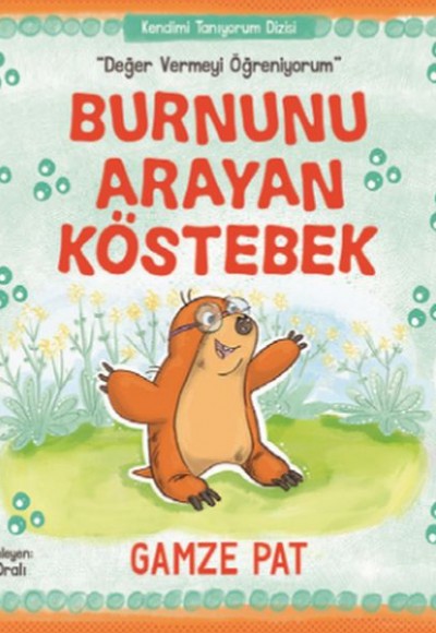 Burnunu Arayan Köstebek - Değer Vermeyi Öğreniyorum Burnunu Arayan Köstebek - Değer Vermeyi Öğreniyorum