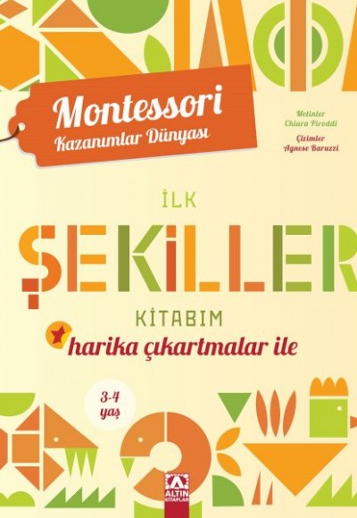 Montessori Kazanımlar Dünyası - İlk Şekiller Kitabım (3-4 yaş) Montessori Kazanımlar Dünyası - İlk Şekiller Kitabım (3-4 yaş)