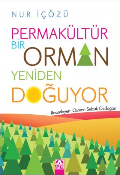 Permakültür-Bir Orman Yeniden Doğuyor Permakültür-Bir Orman Yeniden Doğuyor