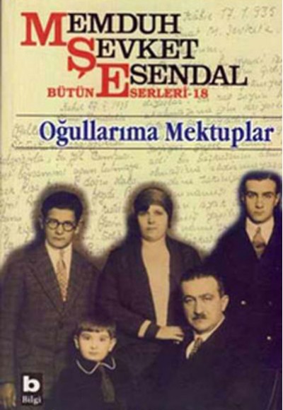 Memduh Şevket Esendal Bütün Eserleri - 18 Oğullarıma Mektuplar Memduh Şevket Esendal Bütün Eserleri - 18 Oğullarıma Mektuplar