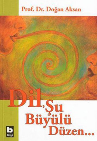 Dil, Şu Büyülü Düzen Dil, Şu Büyülü Düzen