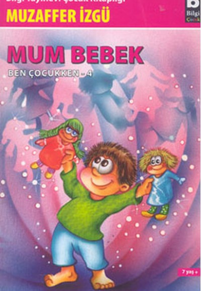 Ben Çocukken 4-Mum Bebek Ben Çocukken 4-Mum Bebek
