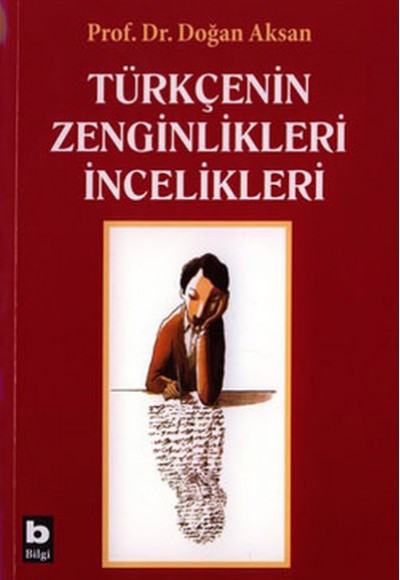 Türkçenin Zenginlikleri İncelikleri Türkçenin Zenginlikleri İncelikleri