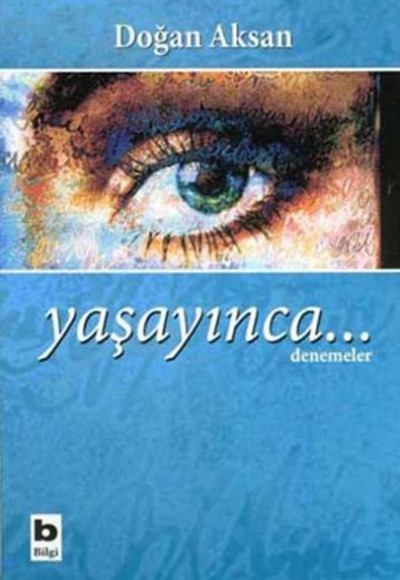 Yaşayınca... Yaşayınca...