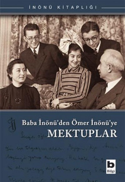 Baba İnönü’den Ömer İnönü’ye Mektuplar Baba İnönü’den Ömer İnönü’ye Mektuplar
