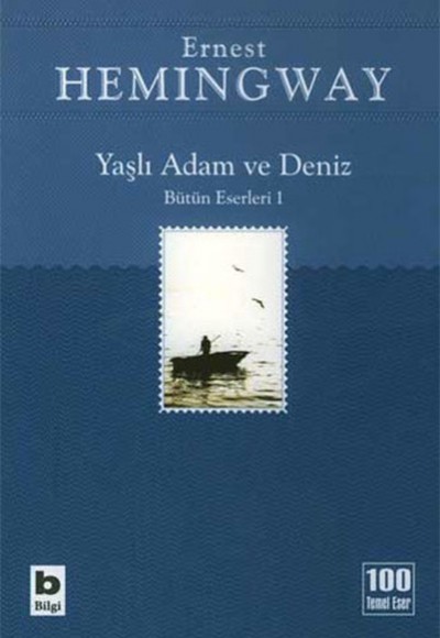 Yaşlı Adam ve Deniz Bütün Eserleri 1 Yaşlı Adam ve Deniz Bütün Eserleri 1
