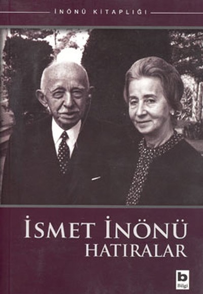 İsmet İnönü Hatıralar İsmet İnönü Hatıralar