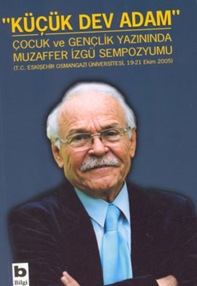 Küçük Dev Adam Çocuk ve Gençlik Yazınında Muzaffer İzgü Sempozyumu (T.C. Eskişehir Osmangazi Ünivers Küçük Dev Adam Çocuk ve Gençlik Yazınında Muzaffer İzgü Sempozyumu (T.C. Eskişehir Osmangazi Ünivers