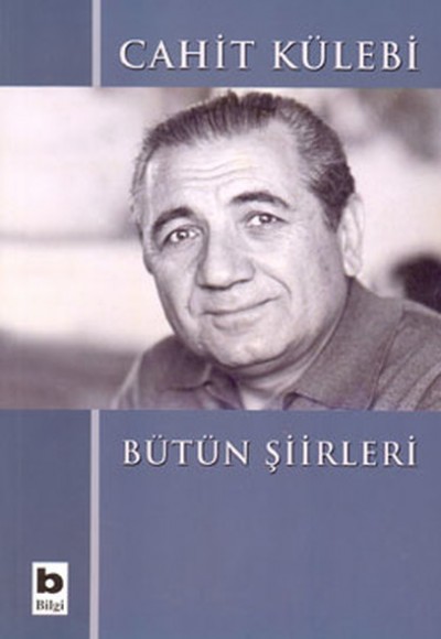Bütün Şiirleri Cahit Külebi Bütün Şiirleri Cahit Külebi