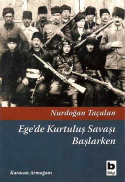 Ege'de Kurtuluş Savaşı Başlarken Ege'de Kurtuluş Savaşı Başlarken