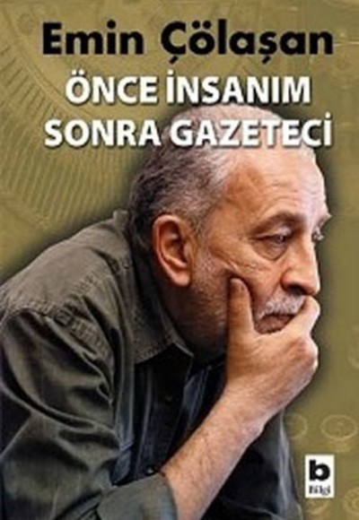 Önce İnsanım Sonra Gazeteci Önce İnsanım Sonra Gazeteci