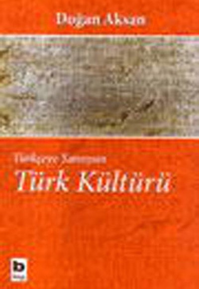 Türkçeye Yansıyan Türk Kültürü Türkçeye Yansıyan Türk Kültürü