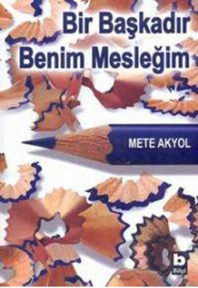 Bir Başkadır Benim Mesleğim Bir Başkadır Benim Mesleğim