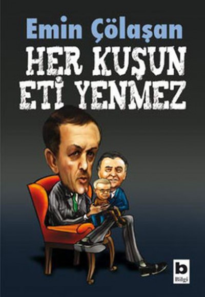 Her Kuşun Eti Yenmez Her Kuşun Eti Yenmez