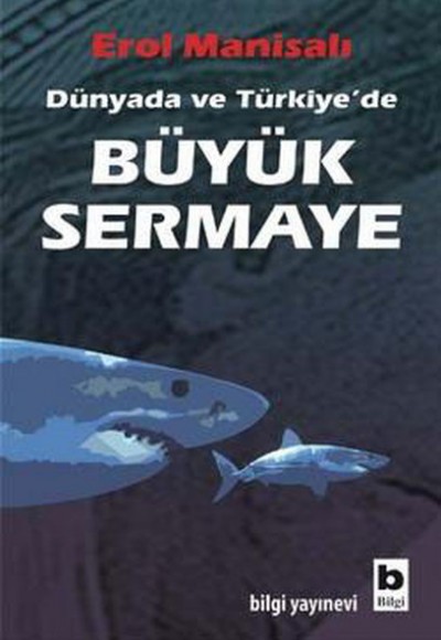 Dünyada ve Türkiye'de Büyük Sermaye Dünyada ve Türkiye'de Büyük Sermaye