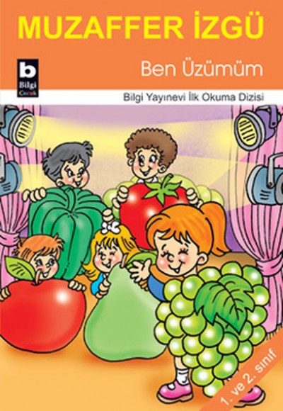 Ben Üzümüm / İlk Okuma Dizisi Ben Üzümüm / İlk Okuma Dizisi