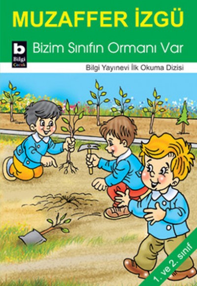 Bizim Sınıfın Ormanı Var / İlk Okuma Dizisi Bizim Sınıfın Ormanı Var / İlk Okuma Dizisi