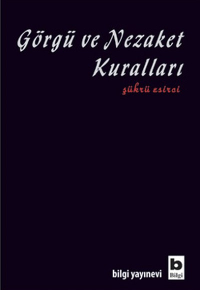 Görgü ve Nezaket Kuralları Görgü ve Nezaket Kuralları