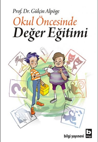 Okul Öncesinde Değer Eğitimi Okul Öncesinde Değer Eğitimi