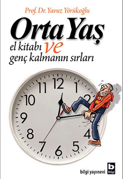 Orta Yaş El Kitabı ve Genç Kalmanın Sırları Orta Yaş El Kitabı ve Genç Kalmanın Sırları