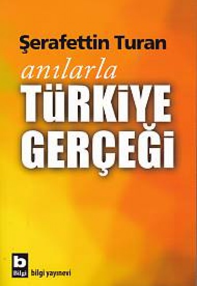 Anılarla Türkiye Gerçeği Anılarla Türkiye Gerçeği
