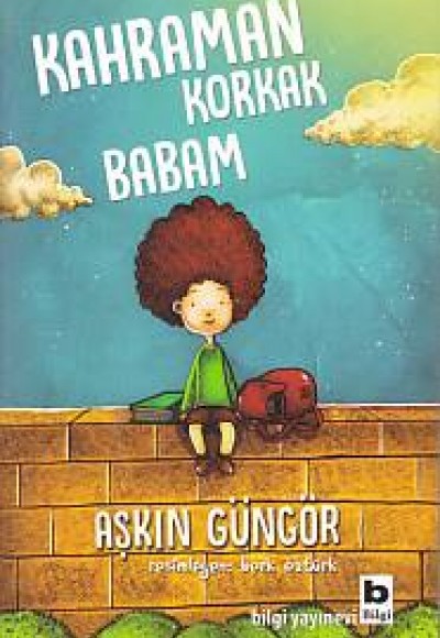 Kahraman Korkak Babam Kahraman Korkak Babam