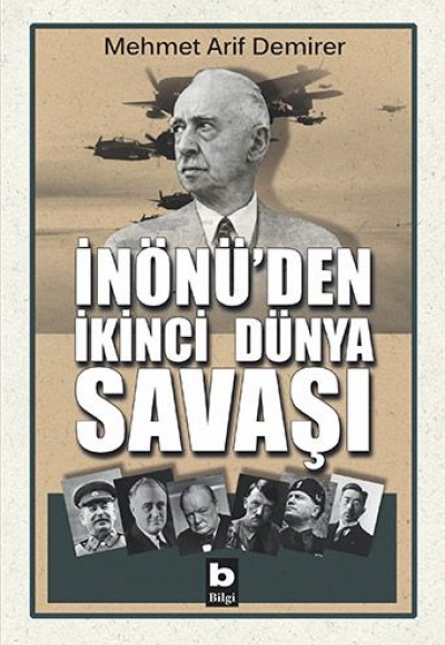 İnönü'den İkinci Dünya Savaşı İnönü'den İkinci Dünya Savaşı