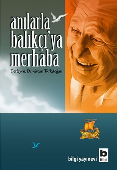 Anılarla Balıkçı’ya Merhaba Anılarla Balıkçı’ya Merhaba
