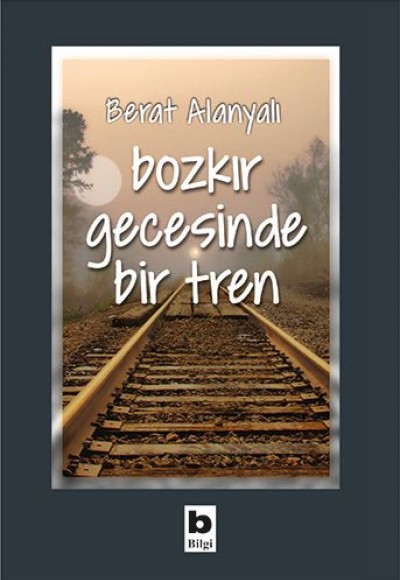 Bozkır Gecesinde Bir Tren Bozkır Gecesinde Bir Tren