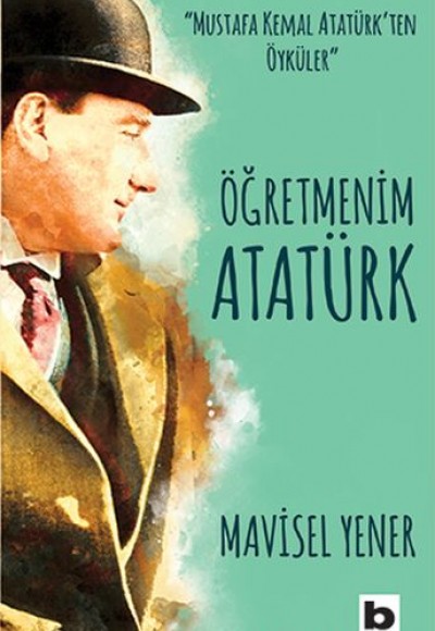 Öğretmenim Atatürk Öğretmenim Atatürk