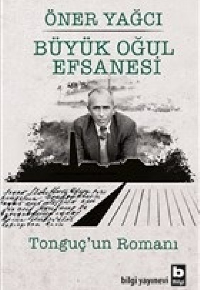 Büyük Oğul Efsanesi - Tonguç'un Romanı Büyük Oğul Efsanesi - Tonguç'un Romanı