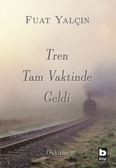 Tren Tam Vaktinde Geldi Tren Tam Vaktinde Geldi