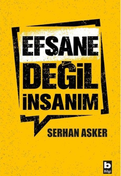 Efsane Değil İnsanım Efsane Değil İnsanım