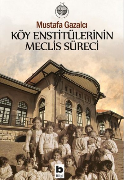 Köy Enstitülerinin Meclis Süreci Köy Enstitülerinin Meclis Süreci