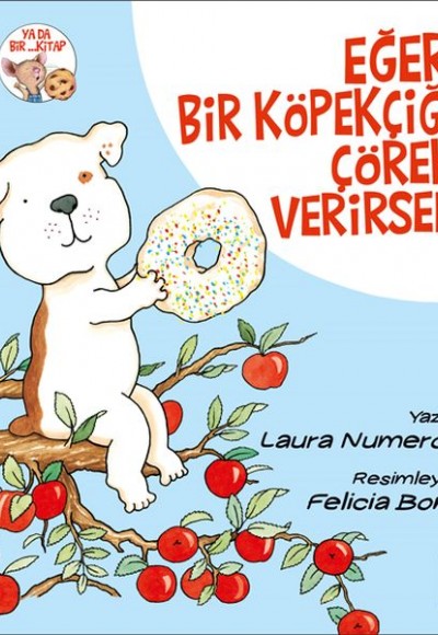 Eğer Bir Köpekçiğe Çörek Verirsen Eğer Bir Köpekçiğe Çörek Verirsen