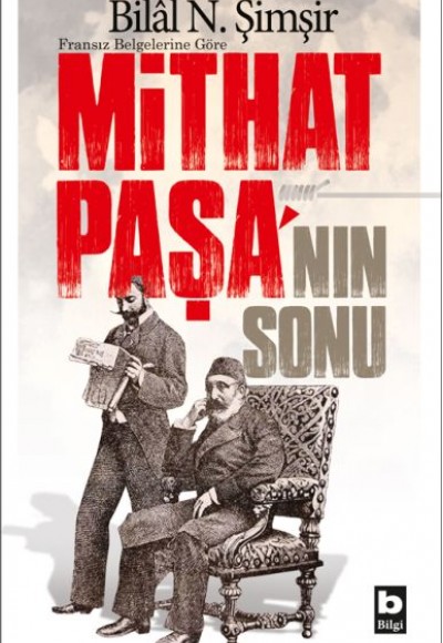 Fransız Belgelerine Göre - Mithat Paşa'nın Sonu Fransız Belgelerine Göre - Mithat Paşa'nın Sonu