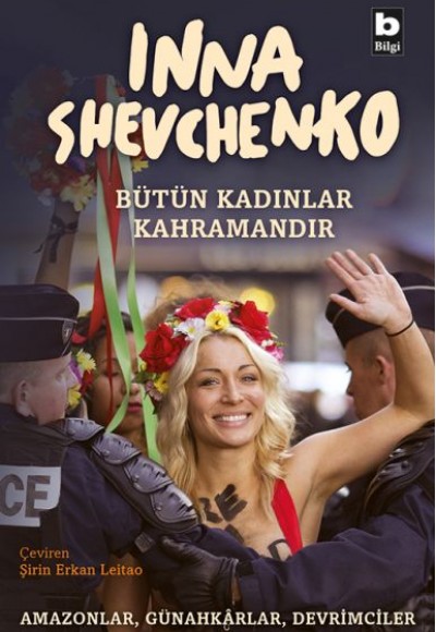 Bütün Kadınlar Kahramandır - Amazonlar, Günahkarlar, Devrimciler Bütün Kadınlar Kahramandır - Amazonlar, Günahkarlar, Devrimciler