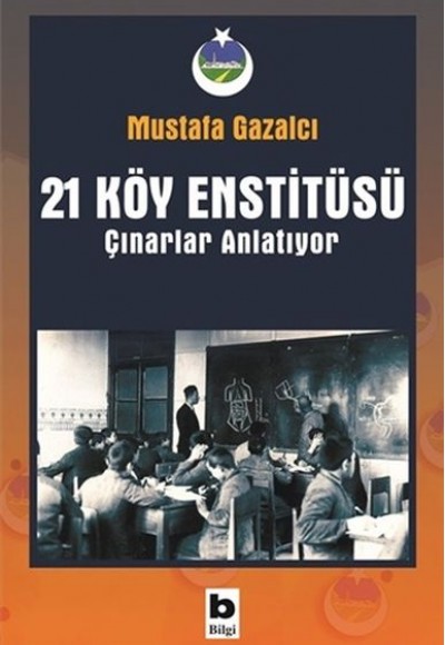 21 Köy Enstitüsü - Çınarlar Anlatıyor 21 Köy Enstitüsü - Çınarlar Anlatıyor