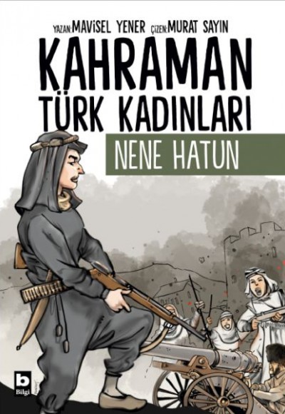 Kahraman Türk Kadınları Nene Hatun Kahraman Türk Kadınları Nene Hatun