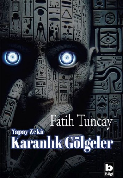 Yapay Zekâ Karanlık Gölgeler Yapay Zekâ Karanlık Gölgeler