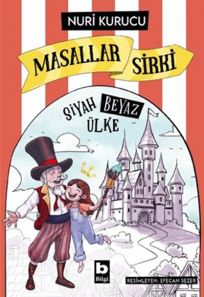 Masallar Sirki - Siyah Beyaz Ülke Masallar Sirki - Siyah Beyaz Ülke