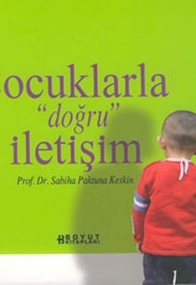Çocuklarla Doğru İletişim Çocuklarla Doğru İletişim
