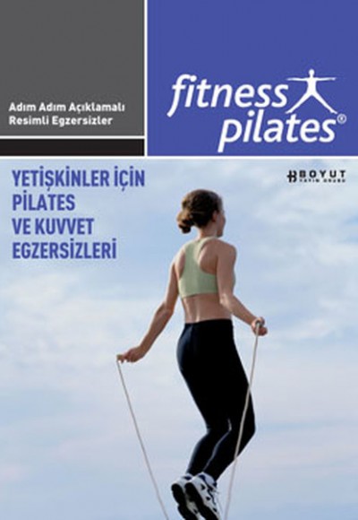 Fitness Pilates - Yetişkinler İçin Pilates ve Kuvvet Egzersizleri Fitness Pilates - Yetişkinler İçin Pilates ve Kuvvet Egzersizleri