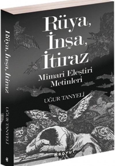 Rüya, İnşa, İtiraz Mimari Eleştiri Metinleri Rüya, İnşa, İtiraz Mimari Eleştiri Metinleri