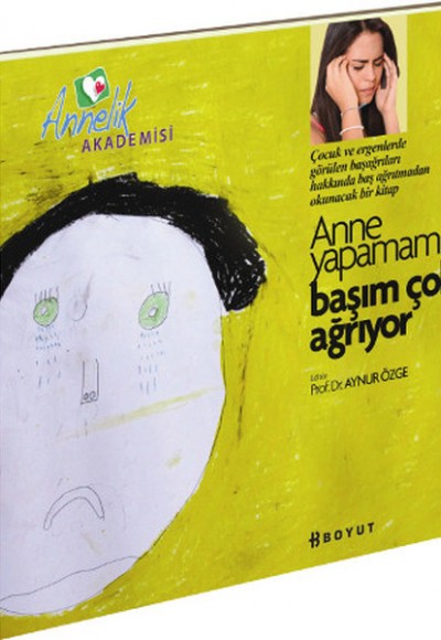 Annelik Akademisi - Anne Yapamam, Başım Çok Ağrıyor Annelik Akademisi - Anne Yapamam, Başım Çok Ağrıyor