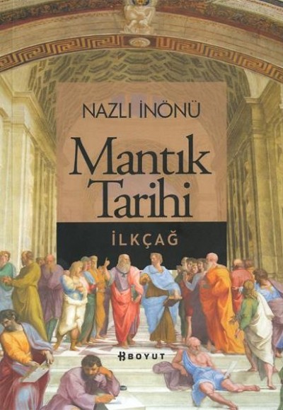 Mantık Tarihi - İlk Çağ Mantık Tarihi - İlk Çağ
